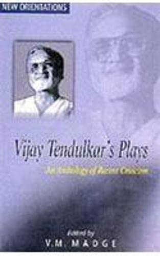 9788185753799: Vijay Tendulkars Plays: An Anthology of Recent Criticisim