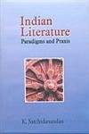 9788185753935: Indian Literature: Paradigims and Praxis
