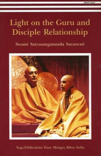 Light on the Guru and Disciple Relationship (9788185787404) by Swami Satyasangananda Saraswati