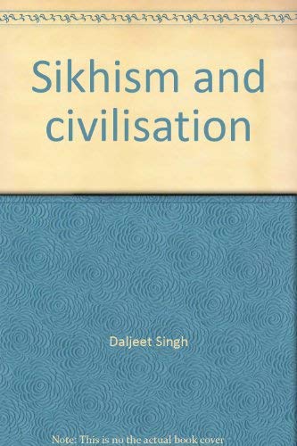 Stock image for Sikhism and Civilisation for sale by Books Puddle