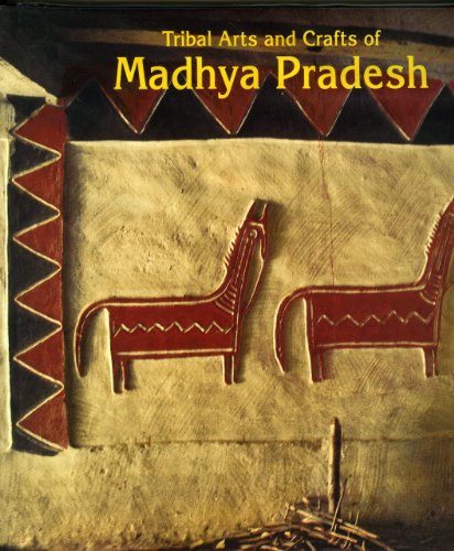 Imagen de archivo de Tribal Arts and Crafts of Madhya Pradesh (Living Traditions of India) a la venta por Irish Booksellers