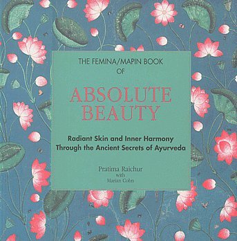 9788185822532: Absolute Beauty: Radiant Skin and Inner Harmony Through the Ancient Secrets of Ayurveda