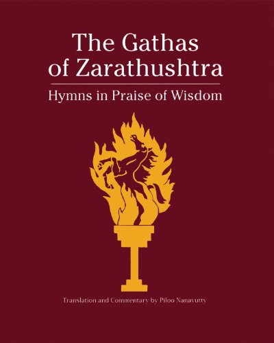 The Gathas Of Zarathushtra Hymns in Praise of Wisdom - Piloo Nanavutty