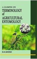 GLIMPSE ON TERMINOLOGY OF AGRICULTURAL ENTOMOLOGY (9788185860770) by GHOSH S K