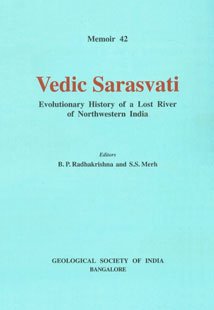 Vedic Sarasvati: Evolutionary History of a Lost River of Northwestern India (Memoir 42)