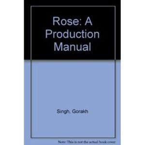 Stock image for Rose: A Production Manual for sale by Books in my Basket