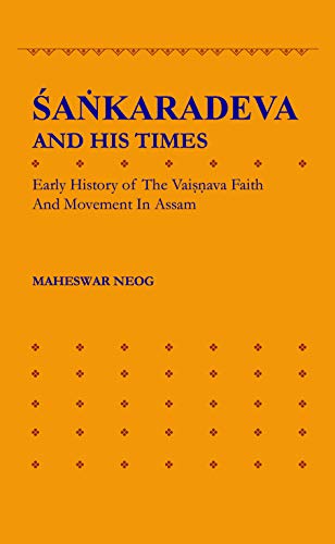 Stock image for SANKARADEVA AND HIS TIMES:early history of the Vasinava faith and movement in Assam for sale by dsmbooks