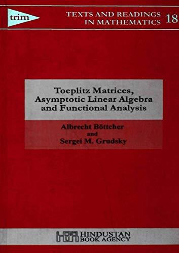 9788185931241: Toeplitz Matrices, Asymptotic Linear Algebra and Functional Analysis