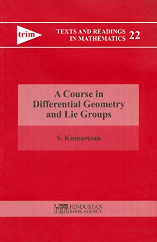 Stock image for Course In Differential Geometry And Lie Groups (Texts And Readings In Mathematics, Volume 22) for sale by Books in my Basket