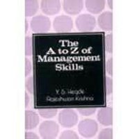 A. to Z. of Management Skills (9788185944203) by Y.S. Hegde; Rajeshwari Krishna; Y.S. Hedge
