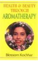 Beispielbild fr Health and Beauty through Aromatherapy zum Verkauf von Shalimar Books