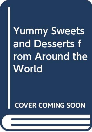 Imagen de archivo de Yummy Sweets and Desserts from Around the World a la venta por medimops