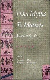 From Myths to Markets: Essays on Gender (9788185952901) by Sangari, Kumkum; Chakravarti, Uma