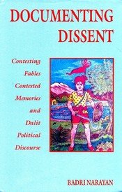 9788185952932: Documenting dissent: Contesting fables, contested memories, and dalit political discourse