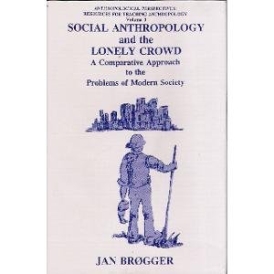 Stock image for Social Anthropology and the Lonely Crowd for sale by Books Puddle