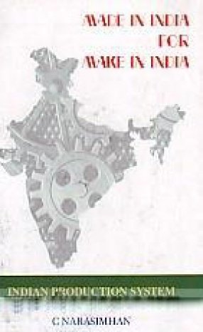 Beispielbild für Made in India for Make in India - Indian Production System zum Verkauf von Books Puddle