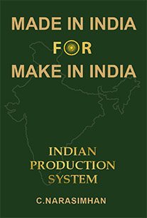 Stock image for Made in India for Make in India - Indian Production System for sale by Books Puddle