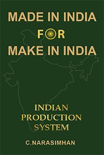 9788185984803: Made in India for Make in India - Indian Production System (First Edition, 2015)