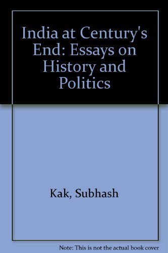 India at Century's End: Essays on History and Politics (9788185990149) by Kak, Subhash