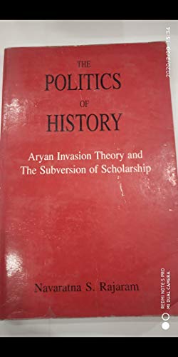 Beispielbild fr The Politics of History: Aryan Invasion Theory and the Subversion of Scholarship zum Verkauf von Bernhard Kiewel Rare Books