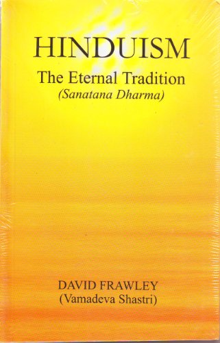 Hinduism The Eternal Tradition (Sanatana Dharma) (9788185990293) by David Frawley