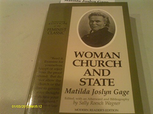 Stock image for Woman, church and state: a historical account of the statusof woman through the Christian ages with reminiscences of the Matriarchate for sale by Books in my Basket