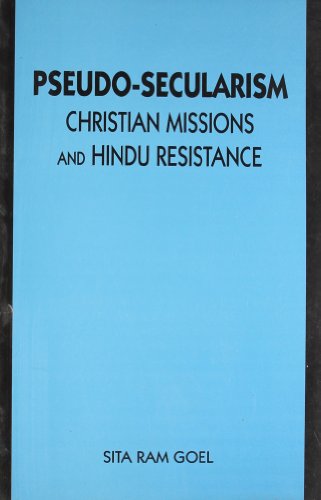 9788185990545: Pseudo-Secularism, Christian Missions & Hindu Resistance [Paperback] [Jun 01, 1998] Goel, Sita Ram and Goel, S.R.