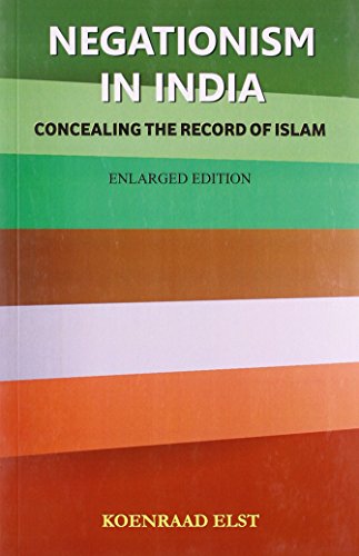 9788185990958: Negationism in India: concealing the record of Islam, 2nd enl. edn. [Paperback] [Jan 01, 2014] Elst, Koenraad