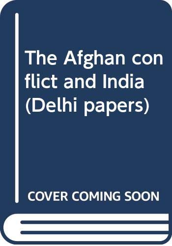 9788186019108: The Afghan conflict and India (Delhi papers)