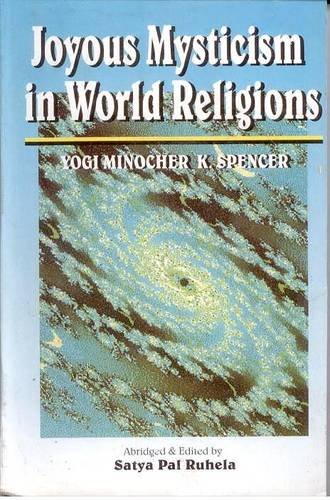 Beispielbild fr Joyous Mysticism in World Religions: From Ancient to Modern zum Verkauf von Books in my Basket