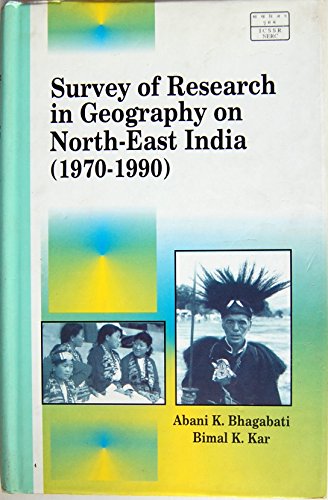 9788186030899: Survey of research in geography on North East India, 1970-1990
