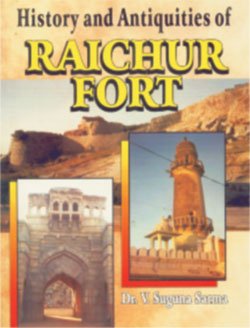 9788186050200: History and Antiquities of Raichur Fort [Jan 01, 1999] Sarma, V.Suguna