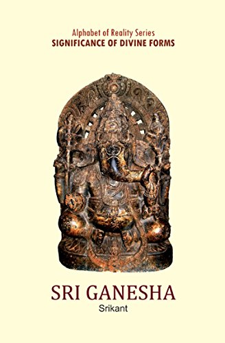 Beispielbild fr Sri Ganesha (Alphabet of Reality Series: Significance of Divine Forms) zum Verkauf von Books From California