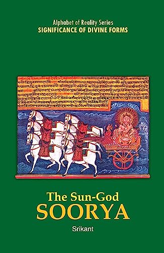 Stock image for The Sun-God Soorya. Alphabet of Reality Series 2: Significance of Divine Forms for sale by The Bookseller