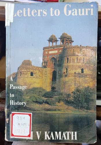 Beispielbild fr Letters to Gauri: A Passage to History zum Verkauf von austin books and more