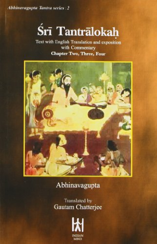 Sri Tantralokah Text with English Translation Chapter Two, Three, Four (Abhinavagupta Tantra Seri...