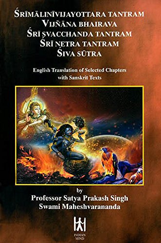 Stock image for Srimalinivijayottara Tantram, Vijnana Bhairava, Sri Svacchanda Tantram, Sri Netra Tantram, Siva Sutra (English Translation of Selected Chapters with Sanskrit Texts) for sale by Vedams eBooks (P) Ltd