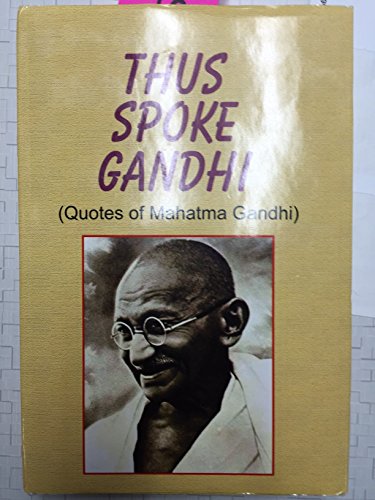 Stock image for Thus Spoke Gandhi (Quotes of Mahatma Gandhi) for sale by HPB-Emerald