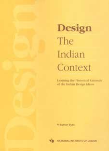 Stock image for Design, the Indian context: Learning the historical rationale of the Indian design idiom for sale by Half Price Books Inc.