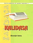 Kalidasa (Encyclopaedia of Indian theatre) (9788186208229) by Biswajit Sinha
