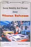 Stock image for SOCIAL MOBILITY AND CHANGE AMONG TIBETAN REFUGEES. for sale by Nicola Wagner