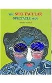 Beispielbild fr The Spectacular Spectacle Man zum Verkauf von Phatpocket Limited