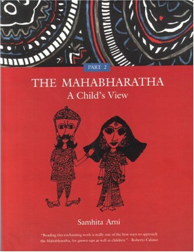 The Mahabharatha - A Child's View: Part Two: v. 2 - Samhita Arni