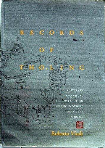 9788186227244: Records of Tho.Ling: A Literary and Visual Reconstruction of the "Mother" Monastery in GU.Ge