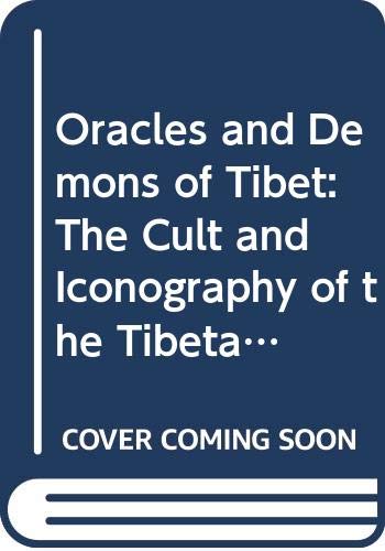 Imagen de archivo de Oracles and Demons of Tibet: the Cult and Iconography of The Tibetan Protective Deities a la venta por Moe's Books