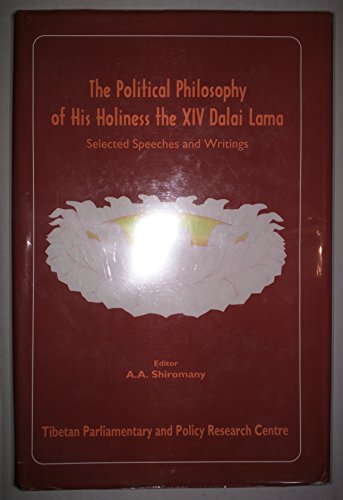 Beispielbild fr Political Philosophy of His Holiness the XIV Dalai Lama: Selected Speeches Writings zum Verkauf von GoldBooks