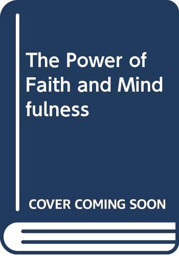 Beispielbild fr The Power of Faith and Mindfulness zum Verkauf von medimops