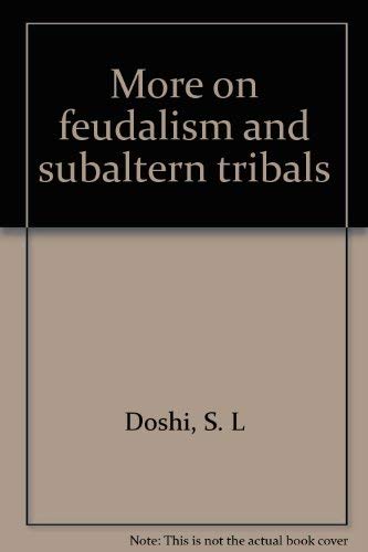 Beispielbild fr More on feudalism and subaltern tribals zum Verkauf von dsmbooks