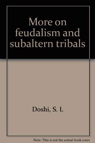 Stock image for More on feudalism and subaltern tribals for sale by dsmbooks