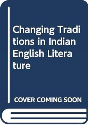 Imagen de archivo de Changing Traditions in Indian English Literature a la venta por Books Puddle